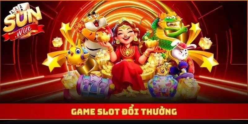 Game slot đổi thưởng