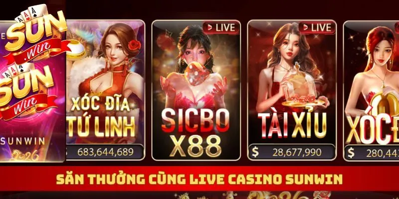 Săn thưởng cùng Live Casino sunwin